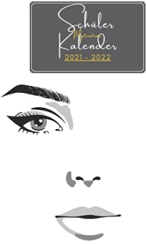 Motivations Schülerkalender 2021 2022: inkl. Zielsetzung, Motivationssprüche & Spiele. Jahresübersicht, Monatsplaner und Wochenkalender.