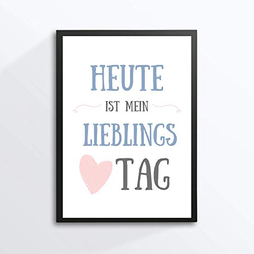 Din A4 Kunstdruck ungerahmt Spruch - Heute ist mein Lieblingstag - Motivation - Gute Laune - Druck Poster Bild