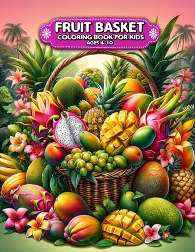 Fruit Basket - Fun and Educational Children's Coloring Books, Includes Apples, Oranges, Bananas, Grapes and More, 8.5 x 11 Size, Perfect Gift for Kids