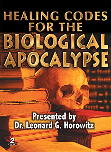 LEN HOROWITZ: HEALING CODES FOR THE BIOLOGICAL APOCALYPSE