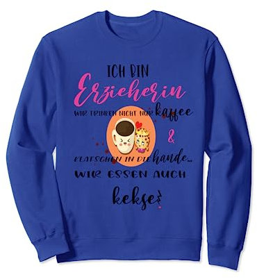 Erzieherin wir essen nicht nur Kekse Sweatshirt