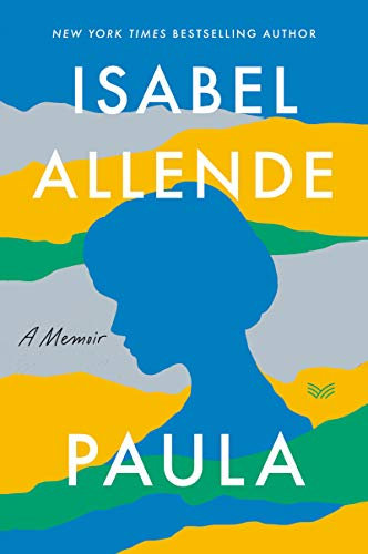 Paula: A Memoir: The Classic Memoir with a Magical Realism Twist, Discover the Enchanting World of Isabel Allende (English Edition)