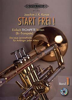 Start frei - Einfach Trompete lernen 1 - arrangiert für Trompete - mit CD [Noten / Sheetmusic] Komponist: Kunze Joachim J K