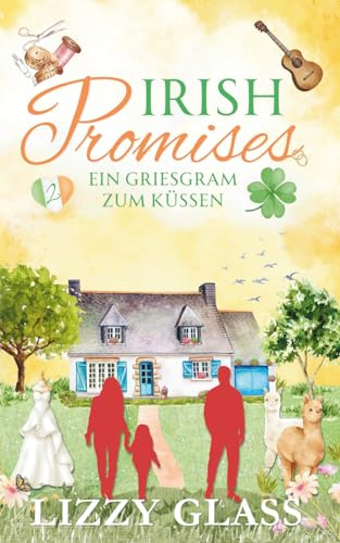 Irish Promises: Ein Griesgram zum Küssen (Liebesroman) (Irish Love, Band 2)