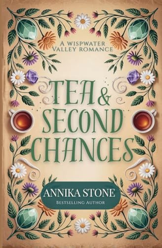 Tea & Second Chances (Wispwater Valley Romance, Band 1)