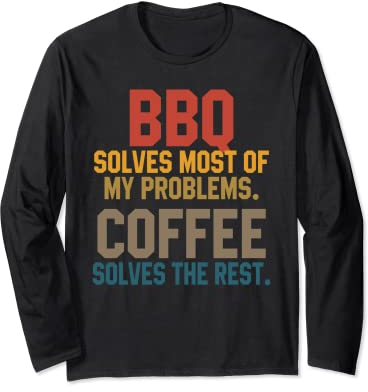 BBQ löst meine Probleme Kaffeeliebhaber beim Grillen von Langarmshirt