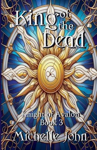 King of the Dead (Knight of Avalon, Band 3)