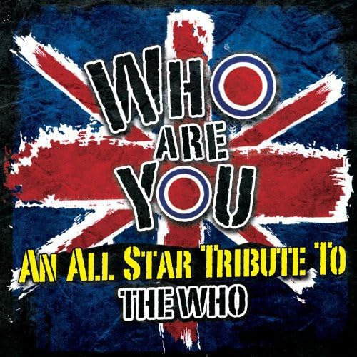Who Are You - An All-Star Tribute To The Who