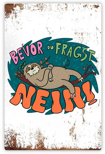 True Statements Retro Blechschild Bevor du fragst - Nein! Faultier - Metallschild mit Aufhängesystem ca 20x30,5cm - Vintage Grunge Style