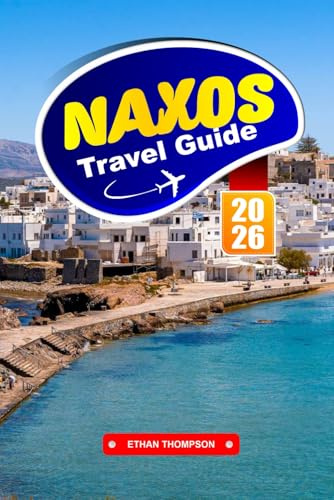 NAXOS REISEFÜHRER 2026: Erkunden Sie unberührte Strände, antike Tempel und das authentische griechische Inselleben auf den Kykladen
