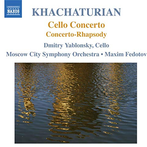Khachaturian: Cello Concerto / Concerto-Rhapsody