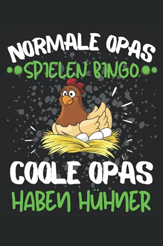 NORMALE OPAS SPIELEN BINGO - COOLE OPAS HABEN HÜHNER!: Notizbuch A5, 120 Seiten, LINIERT - Lustiges Hühner Landwirt Motiv für Alle die Hühner lieben! ... und Hühnerliebhaber Geschenkidee!