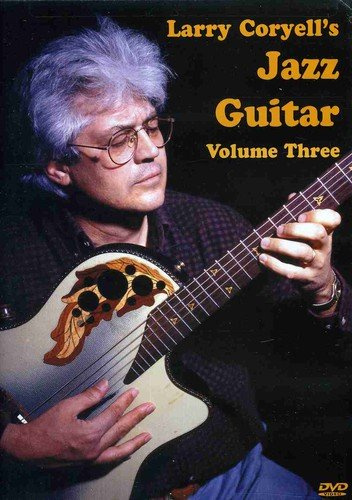 Larry Coryell's Jazz Guitar, Volume 3