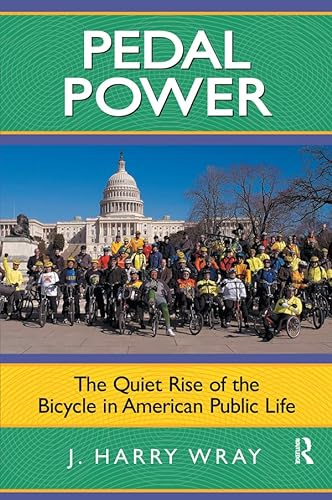 Pedal Power: The Quiet Rise of the Bicycle in American Public Life (English Edition)
