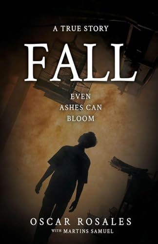 Fall: Even Ashes Can Bloom