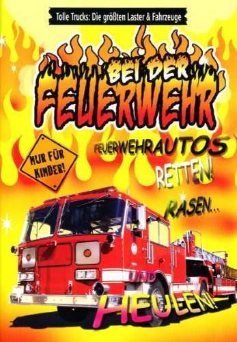 Tolle Trucks - Die größten Laster & Fahrzeuge: Bei der Feuerwehr
