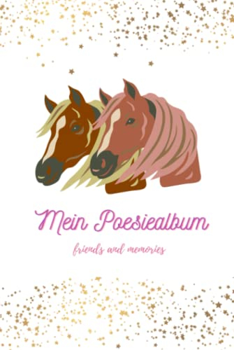 147 Seiten, Poesiealbum für Freunde, Mädchen, Jungen, Lieblingssprüche, Freundschaftsbuch, Erinnerungen, Notizbuch, Erinnerungsalbum, Schule, ... – Pferde Motiv – marulb I marcoulb I 147S