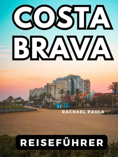Costa Brava Reiseführer: Mit klarer Karte und Bildern. Ausgabe.