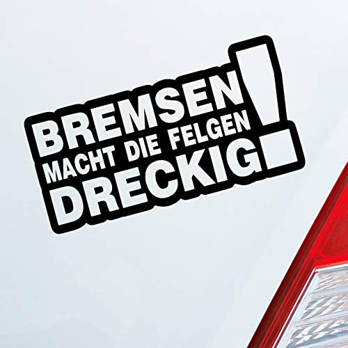 Hellweg Druckerei Bremsen Macht die Felgen dreckig! Auto Aufkleber Sticker Heckscheibenaufkleber