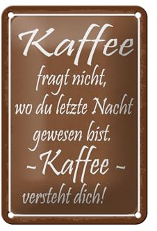 Femer Blechschild Spruch 12x18 cm Kaffee fragt nicht er versteht dich Deko Schild