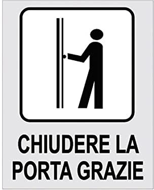CARTELLO SEGNALETICO - CHIUDERE LA PORTA GRAZIE - Con Adesivo in Vinile e Pannello in Forex (Adesivo)