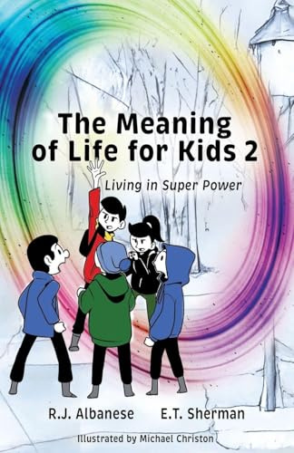 The Meaning of Life for Kids 2: Living in Super Power