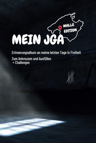 Malle JGA Erinnerungsbuch: Dein JGA auf Mallorca für Braut und Bräutigam: inkl. JGA Challenges I Malle Freundebuch I Foto- und Stickerseiten I Geschenkidee JGA Malle