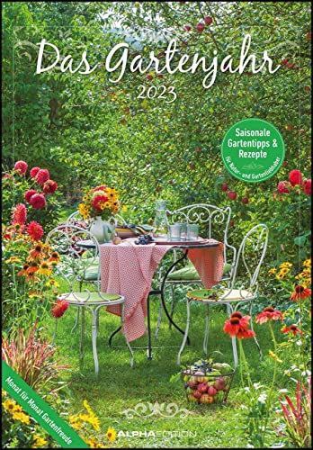 Das Gartenjahr 2023 - Bildkalender 23,7x34 cm - mit saisonalen Gartentipps und Rezepten - Ratgeber - Wandkalender - Küchenkalender - Alpha Edition