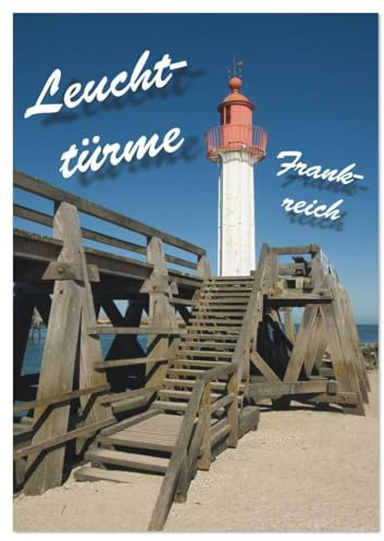 Leuchttürme Frankreich (Wandkalender 2026 DIN A4 hoch), CALVENDO Monatskalender: Leuchttürme an Frankreichs Westküste (CALVENDO Orte)