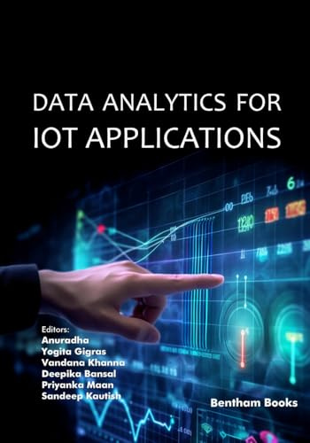 Data Analytics for IoT Applications (Digitization and Automation for the 21st Century)