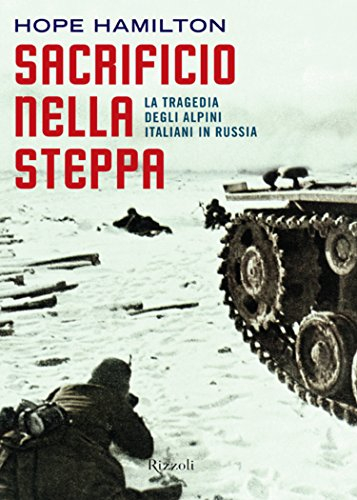 Sacrificio nella steppa: La tragedia degli alpini italiani in Russia