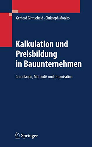 Kalkulation und Preisbildung in Bauunternehmen: Grundlagen, Methodik und Organisation