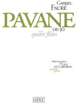 Gabriel Faure: Pavane Op.50 (Flute Quartet) (Score/Parts) (Du Cheyron). Für Querflöte(Quartett)