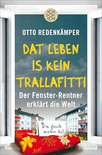 »Dat Leben is kein Trallafitti«: Der Fenster-Rentner erklärt die Welt