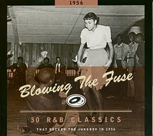 Blowing the Fuse: 30 R&B Classics That Rocked the Jukebox in 1956