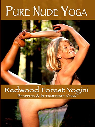 Pure Nude Yoga- Redwood Forest Yogini - Beginning & Intermediate Yoga [OV]