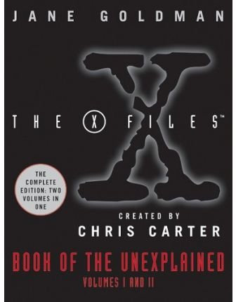 [(The X-Files Book of the Unexplained, Volumes One and Two)] [Author: Jane Goldman] published on (July, 2008)