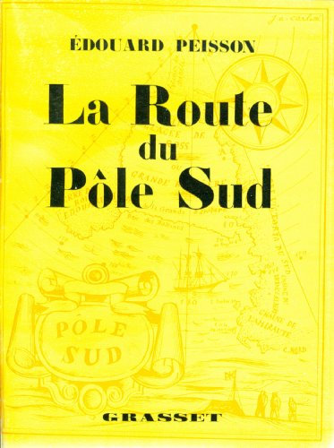 La route du pôle sud (Littérature Française) (French Edition)