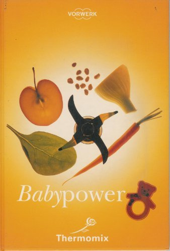 Babypower Original Thermomix Vorwerk Buch für Babys Babybrei und Beikost [Hardcover] Thermomix