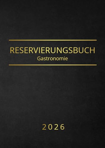 Reservierungsbuch 2026 Gastronomie 1 Tag 2 Seiten (Mittag & Abend) A4, Tischplanung in Restaurant, Hotel, Bistro und Café - Bestellbuch