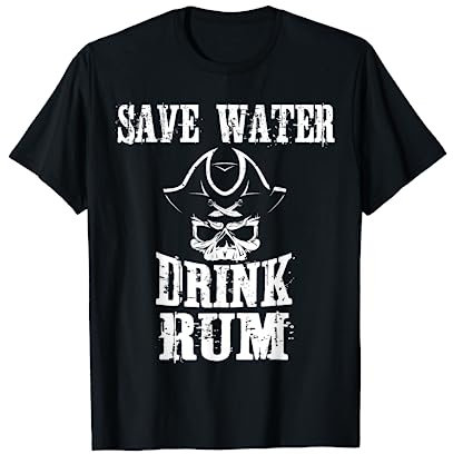 Buveur de rhum cadeau Save Water Drink Rum Pirates T-Shirt