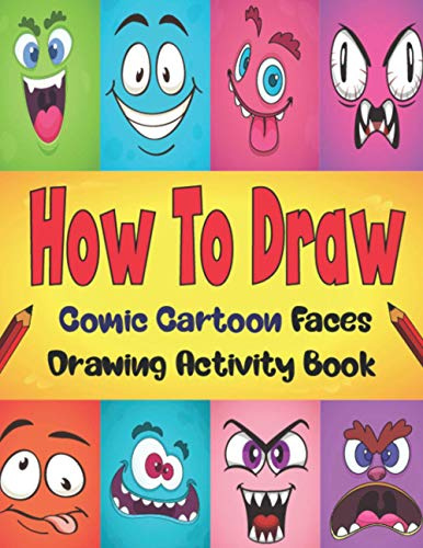 How To Draw Comic Cartoon Faces: Learn To Draw Cartoon Step By Step With Copy Method Guide . Fun And Comic Over 20 Illustration To Practice Drawing Skills . How To Draw Cartoon Faces For Kids 9 12