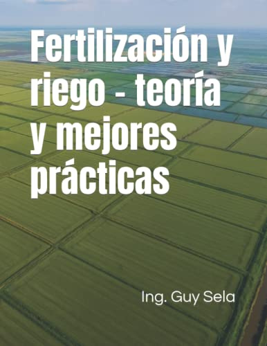 Fertilización y riego - teoría y mejores prácticas