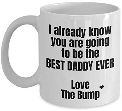 Daddy to be, Love You, Fathers Day from The Bump, Already Know You are Best Ever, Funny Coffee Mug Tea Cup, Present - wm3317