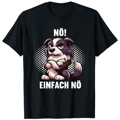 Nö Einfach Nö Border Collie Hunde Hund Collies Hütehund T-Shirt