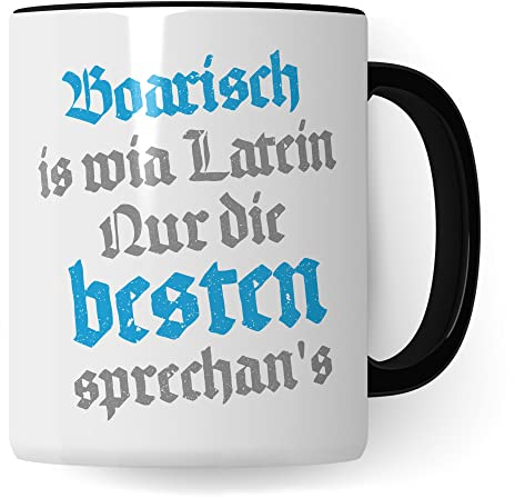 Boarisch Tasse Geschenkidee Heimat Kaffeetasse Humor Witz Geschenk für Bayer Kaffeebecher Bayrisch Becher (Weiß & Schwarz)