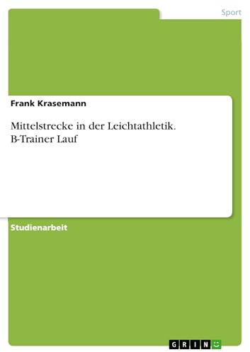 Mittelstrecke in der Leichtathletik. B-Trainer Lauf