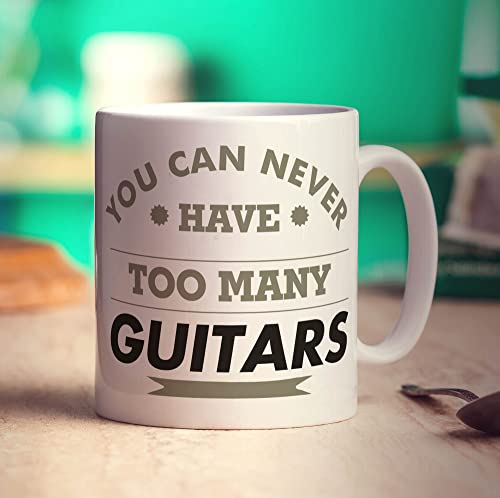 Printster You Can Never Have Too Many Guitars Mug - 11oz Ceramic Cup