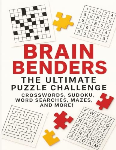 Brain Benders: The Ultimate Puzzle Challenge – Crosswords, Word Searches, Sudoku, Mazes, Crypogram and Kakuro
