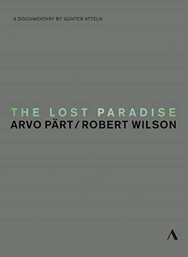 The Lost Paradise (Arvo Pärt/Robert Wilson)